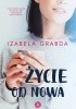 Okładka książki Życie od nowa Izabela Grabda