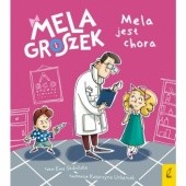 Okładka książki Mela i Groszek. Mela jest chora Ewa Skibińska