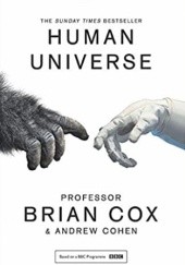 Okładka książki Human Universe Andrew Cohen, Brian Cox