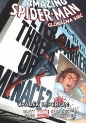 Okładka książki Amazing Spider-Man: Globalna sieć. Upadek imperium Christos Gage, Stuart Immonen, Dan Slott, Greg Smallwood