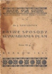 Okładka książki Łatwe sposoby wywabiania plam Janina Szaferowa