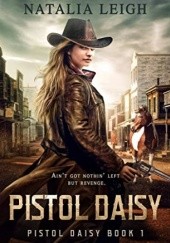Okładka książki Pistol Daisy (Pistol Daisy, #1) Natalia Leigh