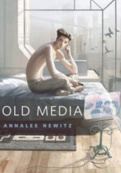 Okładka książki Old Media Annalee Newitz