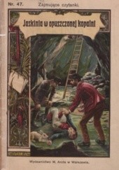 Okładka książki Jaskinia w opuszczonej kopalni Aleksander Arct