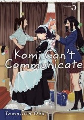 Okładka książki Komi Can’t Communicate, Vol. 5 Tomohito Oda