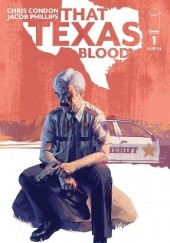 Okładka książki That Texas Blood #1 Chris Condon, Jacob Phillips