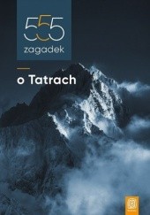 Okładka książki 555 zagadek o Tatrach Czesław Momatiuk