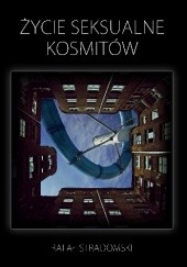 Okładka książki Życie seksualne kosmitów Rafał Stradomski
