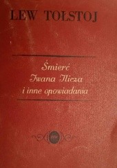 Okładka książki Śmierć Iwana Ilicza i inne opowiadania Lew Tołstoj