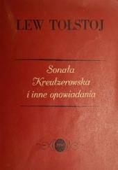 Okładka książki Sonata Kreutzerowska i inne opowiadania Lew Tołstoj