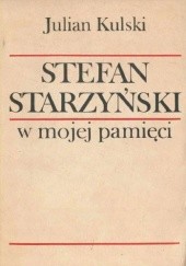 Okładka książki Stefan Starzyński w mojej pamięci Julian Kulski