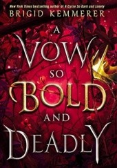 Okładka książki A Vow So Bold and Deadly Brigid Kemmerer