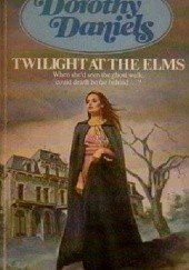 Okładka książki Twilight at the Elms Dorothy Daniels