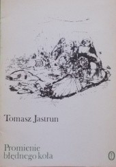 Okładka książki Promienie błędnego koła Tomasz Jastrun