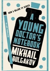 Okładka książki A Young Doctor's Notebook Michaił Bułhakow