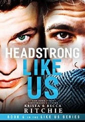 Okładka książki Headstrong Like Us Becca Ritchie, Krista Ritchie