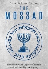 Okładka książki The Mossad: The History and Legacy of Israel’s National Intelligence Agency Charles River Editors