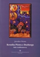 Okładka książki Kronika Piotra z Dusburga: szkic źródłoznawczy Jarosław Wenta