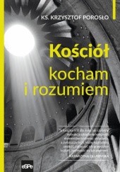 Okładka książki Kościół. Kocham i rozumiem Krzysztof Porosło