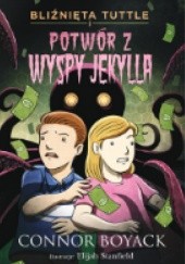 Okładka książki Bliźnięta Tuttle i potwór z Wyspy Jekylla Connor Boyack