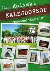 Okładka książki Kaliski kalejdoskop przewodnicki 2009 Piotr Sobolewski