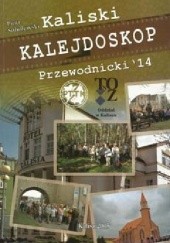 Okładka książki Kaliski kalejdoskop przewodnicki 2014 Piotr Sobolewski