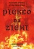 Okładka książki Piekło na ziemi Jon Wiederhorn