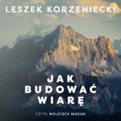Okładka książki Jak budować wiarę Leszek Korzeniecki