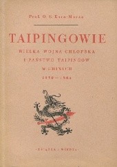 Okładka książki TAIPINGOWIE. WIELKA WOJNA CHŁOPSKA I PAŃSTWO TAIPINGÓW W CHINACH 1850-1864 O. S. Kara-Murza O. S.