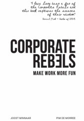 Okładka książki Corporate Rebels: Make work more fun Joost Minnaar, Pim de Morree