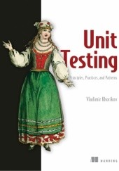 Okładka książki Unit Testing: Principles, Practices, and Patterns Vladimir Khorikov