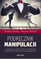 Okładka książki Podręcznik manipulacji Gregory Hartley, Maryann Karinch