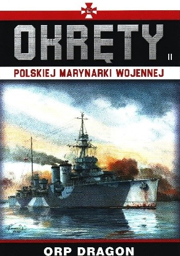 Okręty Polskiej Marynarki Wojennej – ORP Dragon chomikuj pdf