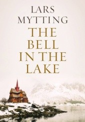 Okładka książki The bell in the lake Lars Mytting