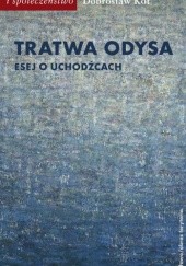 Okładka książki Tratwa Odysa. Esej o uchodźcach Dobrosław Kot