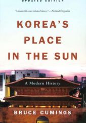 Okładka książki Korea's Place in the Sun: A Modern History Bruce Cumings