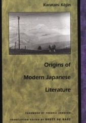 Okładka książki Origins of Modern Japanese Literature Kōjin Karatani