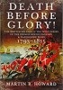 Okładka książki Death Before Glory: The British Soldier in the West Indies in the French Revolutionary and Napoleonic Wars 1793-1815 Martin R. Howard