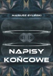 Okładka książki Napisy końcowe Mariusz Byliński
