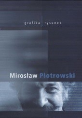 Okładka książki Mirosław Piotrowski - grafika, rysunek Agata Rissmann