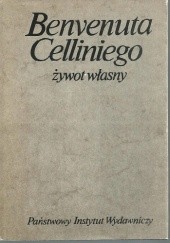 Okładka książki Benvenuta Celliniego żywot własny spisany przez niego samego Benvenuto Cellini