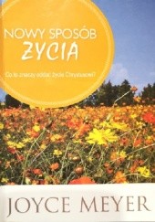 Okładka książki Nowy sposób życia Joyce Meyer