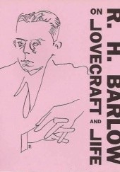 Okładka książki On Lovecraft and Life Robert H. Barlow