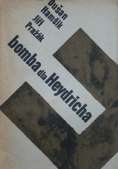 Okładka książki Bomba dla Heydricha Dusan Hamsik, Jiří Pražák