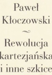 Okładka książki Rewolucja kartezjańska i inne szkice Paweł Kłoczowski