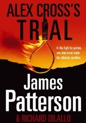 Okładka książki Alex Cross's Trial Richard DiLallo, James Patterson