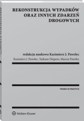 Okładka książki Rekonstrukcja wypadków oraz innych zdarzeń drogowych Kazimierz J. Pawelec