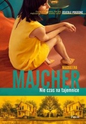 Okładka książki Nie czas na tajemnice Magdalena Majcher