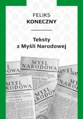 Okładka książki Teksty z "Myśli Narodowej" Feliks Koneczny