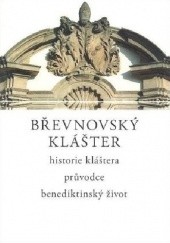 Břevnovský klášter: historie klaštera, průvodce, benediktinský život